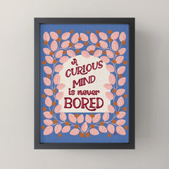 A Curious Mind Inspirational Floral Design Mini Art Print