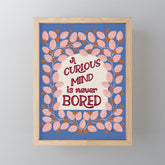 A Curious Mind Inspirational Floral Design Mini Art Print