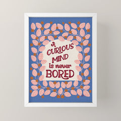A Curious Mind Inspirational Floral Design Mini Art Print