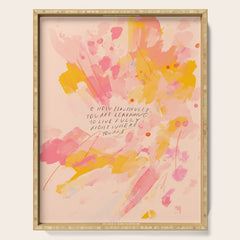 "O How Beautifully You Are Learning To Live Fully Right Where You Are." Serving Tray