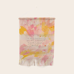 "O How Beautifully You Are Learning To Live Fully Right Where You Are." Wall Hanging