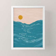 "Go Beyond The Shallow Waters.." Mini Art Print