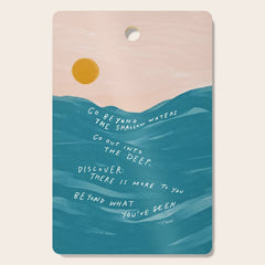 "Go Beyond The Shallow Waters.." Cutting Board