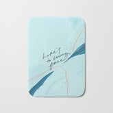 "Here's To Being Free." Bath Mat