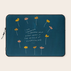 "I Am Learning To Breathe Deep Right Here In The Middle Of Everything." Laptop Sleeve
