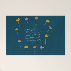 "I Am Learning To Breathe Deep Right Here In The Middle Of Everything." Welcome Mat