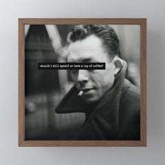 "Should I Kill Myself or Have a Cup of Coffee?" Albert Camus Quote Mini Art Print