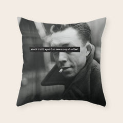 "Should I Kill Myself or Have a Cup of Coffee?" Albert Camus Quote Throw Pillow