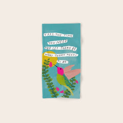 "Take The Time You Need And Let Today Be What Today Needs To Be." Bath Towel