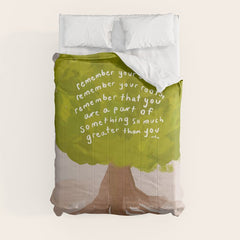 "Remember Your Story, Remember Your Roots, Remember That You Are A Part Of Something So Much Greater Than You." Comforter