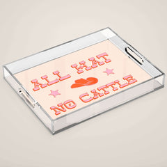 "All hat no cattle" in pink and orange retro western letters Acrylic Tray