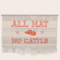 "All hat no cattle" in pink and orange retro western letters Wall Hanging