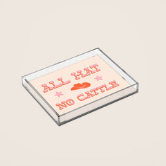 "All hat no cattle" in pink and orange retro western letters Acrylic Tray