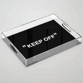 "KEEP OFF" Dark Edition Acrylic Tray