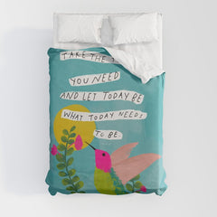 "Take The Time You Need And Let Today Be What Today Needs To Be." Duvet Cover