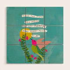 "Take The Time You Need And Let Today Be What Today Needs To Be." Wood Wall Art