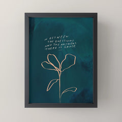"In Between The Questions And The Answers, There Is Grace." Mini Art Print