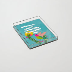 "Take The Time You Need And Let Today Be What Today Needs To Be." Acrylic Tray