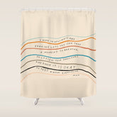 "I Hope In Hallways And Parking Lots You Can Take A Moment To Breathe, To Loosen Your Shoulders And Know It Is Okay To Not Know Everything." Shower Curtain