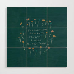 "Through Sun And Rain, You Will Bloom All The Same." Wood Wall Art