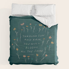 "Through Sun And Rain, You Will Bloom All The Same." Duvet Cover