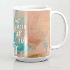 "Day After Day Your Strength Shows Up In Miraculous Ways." Coffee Mug