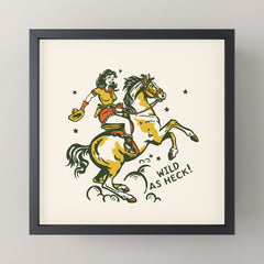 "Wild As Heck" A Cowgirl & Her Horse Mini Art Print