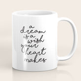 A Dream Is A Wish Your Heart Makes Coffee Mug