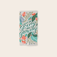 "Keep on Going and Growing" inspired by Eliza Blank, The Sill Bath Towel