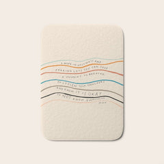 "I Hope In Hallways And Parking Lots You Can Take A Moment To Breathe, To Loosen Your Shoulders And Know It Is Okay To Not Know Everything." Bath Mat