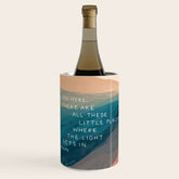"Even Here, There Are All These Little Places Where The Light Gets In." Wine Chiller