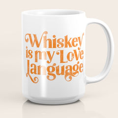 "Whiskey Is My Love Language" Cute Orange Typography Design For Whiskey Lovers! Coffee Mug