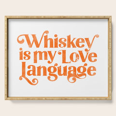 "Whiskey Is My Love Language" Cute Orange Typography Design For Whiskey Lovers! Serving Tray