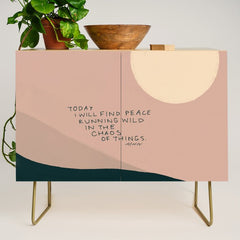 "Today I Will Find Peace Running Wild In The Chaos Of Things." Credenza