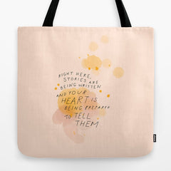 "Right Here, Stories Are Being Written" Tote Bag