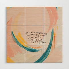 "And For Wherever You Are On The Journey Light Will Meet You There." Wood Wall Art