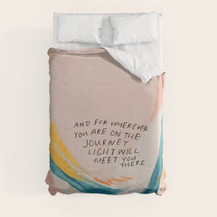 "And For Wherever You Are On The Journey Light Will Meet You There." Duvet Cover
