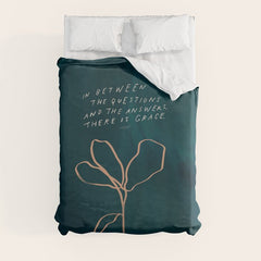 "In Between The Questions And The Answers, There Is Grace." Duvet Cover