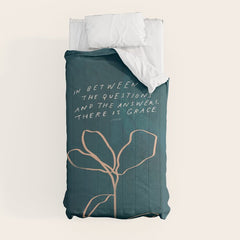 "In Between The Questions And The Answers, There Is Grace." Comforter