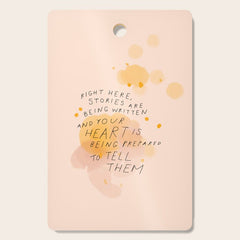 "Right Here, Stories Are Being Written" Cutting Board