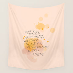 "Right Here, Stories Are Being Written" Wall Tapestry