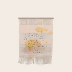 "Right Here, Stories Are Being Written" Wall Hanging