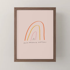 "Your Presence Matters" Mini Art Print