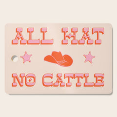 "All hat no cattle" in pink and orange retro western letters Cutting Board