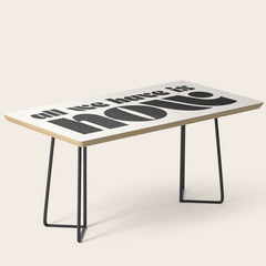 "all we have is now" Coffee Table