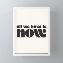 "all we have is now" Mini Art Print