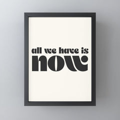 "all we have is now" Mini Art Print
