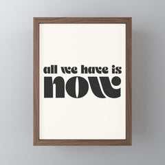 "all we have is now" Mini Art Print