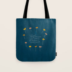 "I Am Learning To Breathe Deep Right Here In The Middle Of Everything." Tote Bag