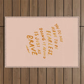 "You Do Not Have To Be Fearless. Doing It Afraid Is Just As Brave." Outdoor Rug